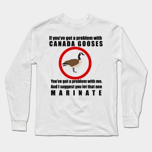 Canada Gooses. Letterkenny Long Sleeve T-Shirt